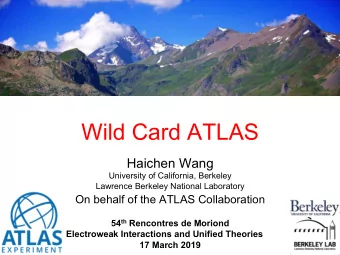 Wild Card ATLAS  Haichen Wang  University of California, Berkeley  Lawrence Berkeley National