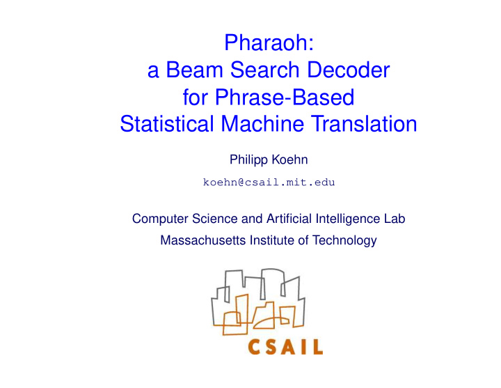 pharaoh a beam search decoder for phrase based
