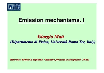 Emission mechanisms. I  Emission mechanisms. I  Giorgio  Giorgio Matt  Matt  (Dipartimento di