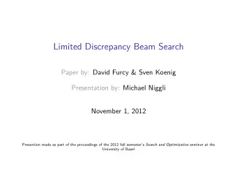 Limited Discrepancy Beam Search  Paper by: David Furcy &amp; Sven Koenig  Presentation by: Michael