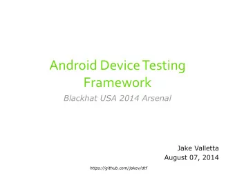 Framework  Blackhat USA 2014 Arsenal  Jake Valletta  August 07, 2014  https://github.com/jakev/dtf