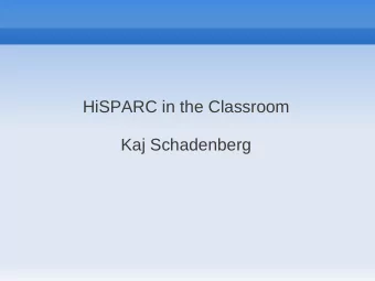 HiSPARC in the Classroom  Kaj Schadenberg  Goal of HiSPARC  Special outreach project  Get