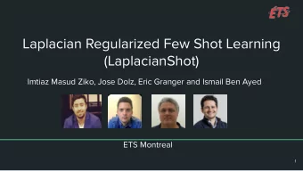 Laplacian Regularized Few Shot Learning  (LaplacianShot)  Imtiaz Masud Ziko, Jose Dolz, Eric