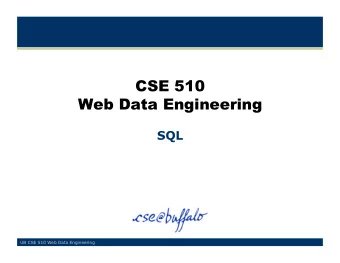 CSE 510  Web Data Engineering  SQL  UB CSE 510 Web Data Engineering  Applications View of a