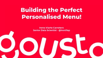 Building the Perfect  Personalised Menu!  Irene Iriarte Carretero  Senior Data Scientist -