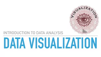 DATA VISUALIZATION  INTRODUCTION TO DATA ANALYSIS  LEARNING GOALS  obtain a basic understanding