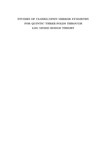 STUDIES OF CLOSED/OPEN MIRROR SYMMETRY  FOR QUINTIC THREE-FOLDS THROUGH  LOG MIXED HODGE THEORY  0.