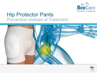 Hip Protector Pants  Prevention Instead of Treatment  Hip Fractures: A Global Problem  Hip fracture