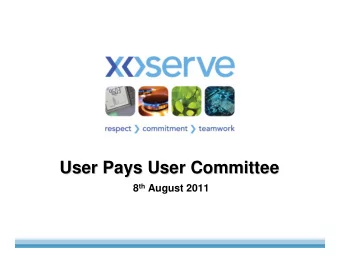 User Pays User Committee  User Pays User Committee 8 th August 2011  1  2  Agenda