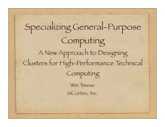 Specializing General-Purpose  Computing  A New Approach to Designing  Clusters for High-Performance