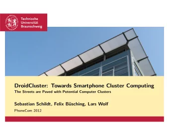 DroidCluster: Towards Smartphone Cluster Computing  The Streets are Paved with Potential Computer