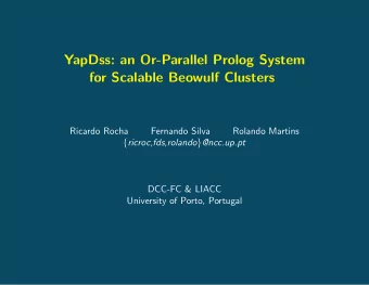 YapDss: an Or-Parallel Prolog System  for Scalable Beowulf Clusters  Ricardo Rocha  Fernando Silva