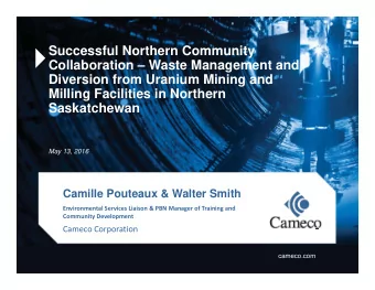 Successful Northern Community  Collaboration  Waste Management and  Diversion from Uranium