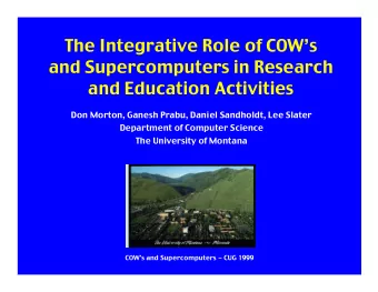 The Integrative Role of COWs  and Supercomputers in Research  and Education Activities  Don