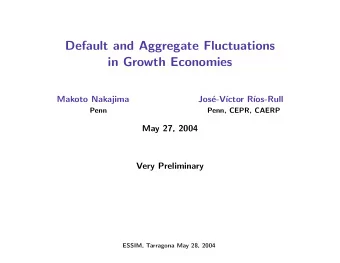 Default and Aggregate Fluctuations  in Growth Economies  Makoto Nakajima  Jos  e-V  ctor R