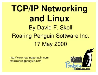 TCP/IP Networking  and Linux  By David F. Skoll  Roaring Penguin Software Inc.  17 May 2000