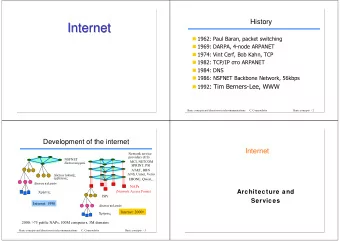 Internet  Internet  1962: Paul Baran, packet switching  1969: DARPA, 4-node ARPANET  1974: