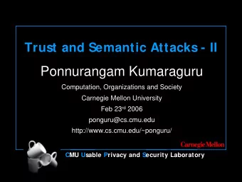 Ponnurangam Kumaraguru  Computation, Organizations and Society  Carnegie Mellon University Feb 23