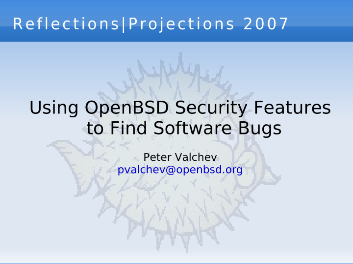 using openbsd security features to find software bugs