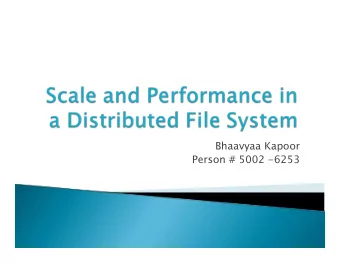 Bhaavyaa Kapoor  Person # 5002 -6253 } Andrew File System } The Prototype } Changes for
