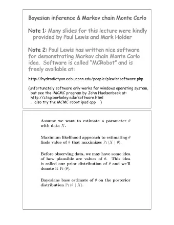 Bayesian inference &amp; Markov chain Monte Carlo  Note 1: Many slides for this lecture were kindly
