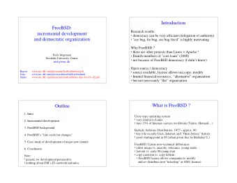 Introduction  FreeBSD:  Research results:  incremental development  democracy can be very