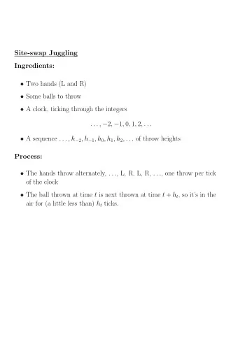 Site-swap Juggling  Ingredients:  Two hands (L and R)  Some balls to throw  A clock,
