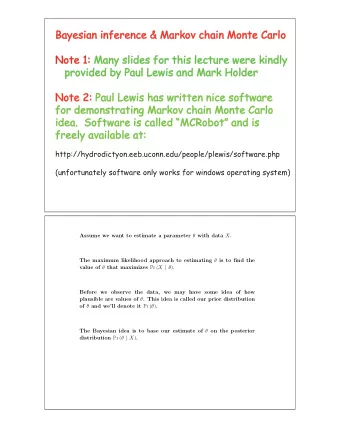 Bayesian inference &amp; Markov chain Monte Carlo  Note 1: Many slides for this lecture were kindly