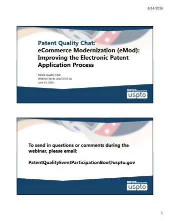 Patent Quality Chat:  eCommerce Modernization (eMod):  Improving the Electronic Patent  Application