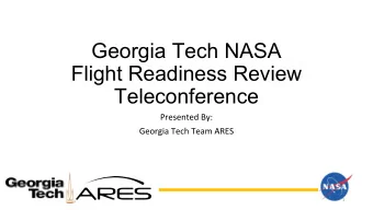 Georgia Tech NASA  Flight Readiness Review  Teleconference  Agenda  1.  2.  3.  4.  5.  6.  7.  8.