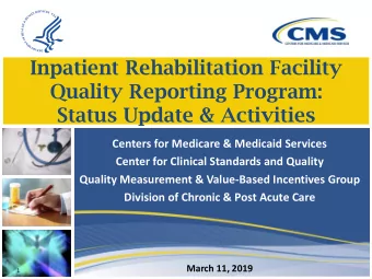 Quality Reporting Program:  Status Update &amp; Activities  Centers for Medicare &amp; Medicaid