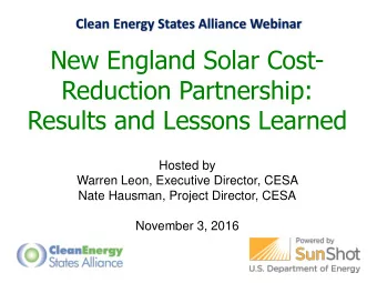 New England Solar Cost-  Reduction Partnership:  Results and Lessons Learned  Hosted by  Warren
