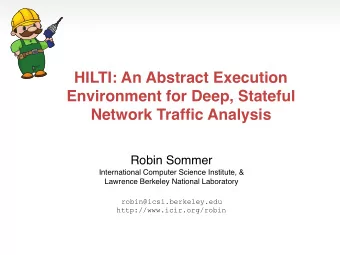 HILTI: An Abstract Execution  Environment for Deep, Stateful  Network Traffic Analysis  Robin