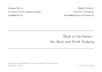 Back to the future : the Back and Forth Nudging  Scaling Up and Modeling for Transport and Flow in