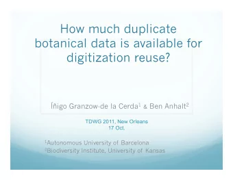 How much duplicate  botanical data is available for  digitization reuse? igo Granzow-de la