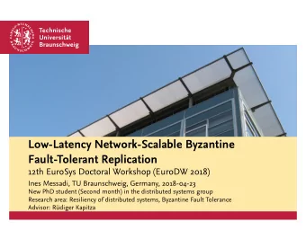Low-Latency Network-Scalable Byzantine  Fault-Tolerant Replication  12th EuroSys Doctoral Workshop