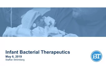 Infant Bacterial Therapeutics  May 6, 2019  Staffan Strmberg  Disclaimer  You must read the