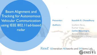 Beam Alignment and  Tracking for Autonomous  Vehicular Communication  Presenter:  Kaushik R.