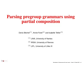 Parsing pregroup grammars using  partial composition echet (1) , Annie Foret (2) and Isabelle