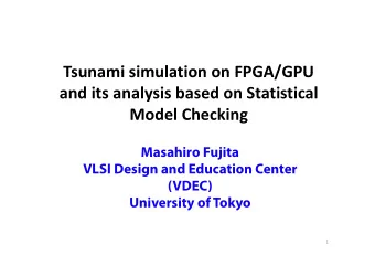 Tsunami simulation on FPGA/GPU Tsunami simulation on FPGA/GPU and its analysis based on Statistical