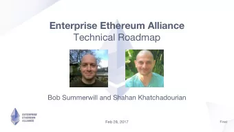 Enterprise Ethereum Alliance  Technical Roadmap  Bob Summerwill and Shahan Khatchadourian  Feb 28,