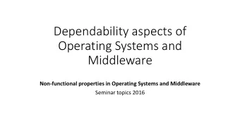Operating Systems and  Middleware  Non-functional properties in Operating Systems and Middleware