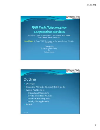 Outline  Overview  Byzantine-Altruistic-Rational (BAR) model  System Architecture