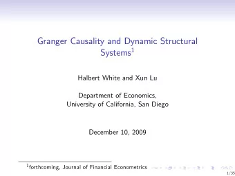 Granger Causality and Dynamic Structural Systems 1  Halbert White and Xun Lu  Department of