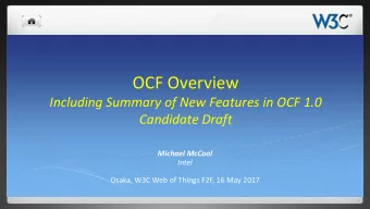 OCF Overview  Including Summary of New Features in OCF 1.0  Candidate Draft  Michael McCool  Intel