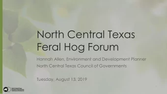 North Central Texas  Feral Hog Forum  Hannah Allen, Environment and Development Planner  North