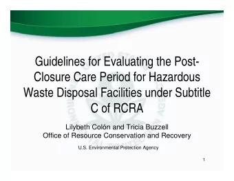 Guidelines for Evaluating the Post-  Closure Care Period for Hazardous  Closure Care Period for