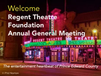 Welcome  Regent Theatre  Foundation  Annual General Meeting  The  The ent  enter  ertainm  nment