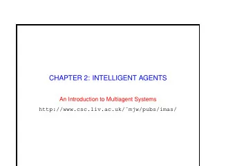 CHAPTER 2: INTELLIGENT AGENTS  An Introduction to Multiagent Systems