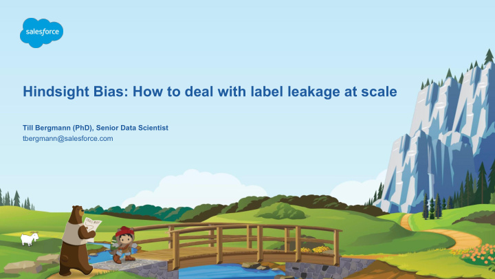 hindsight bias how to deal with label leakage at scale